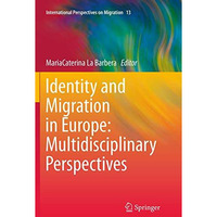 Identity and Migration in Europe: Multidisciplinary Perspectives [Paperback]