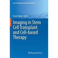 Imaging in Stem Cell Transplant and Cell-based Therapy [Paperback]