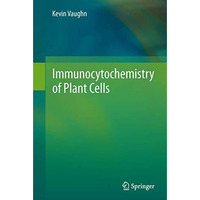 Immunocytochemistry of Plant Cells [Hardcover]