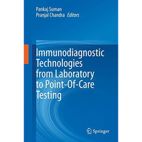 Immunodiagnostic Technologies from Laboratory to Point-Of-Care Testing [Hardcover]