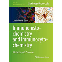 Immunohistochemistry and Immunocytochemistry: Methods and Protocols [Paperback]