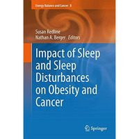 Impact of Sleep and Sleep Disturbances on Obesity and Cancer [Hardcover]