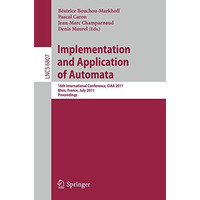 Implementation and Application of Automata: 16th International Conference, CIAA  [Paperback]