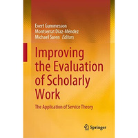 Improving the Evaluation of Scholarly Work: The Application of Service Theory [Hardcover]