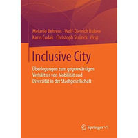 Inclusive City: ?berlegungen zum gegenw?rtigen Verh?ltnis von Mobilit?t und Dive [Paperback]