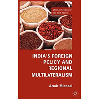 India's Foreign Policy and Regional Multilateralism [Paperback]