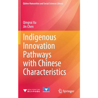 Indigenous Innovation Pathways with Chinese Characteristics [Hardcover]