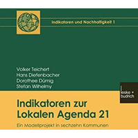 Indikatoren zur Lokalen Agenda 21: Ein Modellprojekt in sechzehn Kommunen [Paperback]