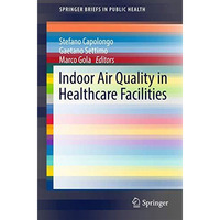 Indoor Air Quality in Healthcare Facilities [Paperback]