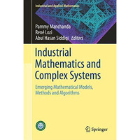 Industrial Mathematics and Complex Systems: Emerging Mathematical Models, Method [Hardcover]