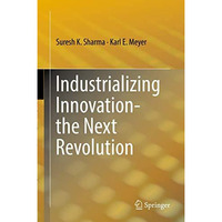 Industrializing Innovation-the Next Revolution [Hardcover]