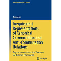 Inequivalent Representations of Canonical Commutation and Anti-Commutation Relat [Paperback]