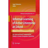 Informal Learning of Active Citizenship at School: An International Comparative  [Paperback]