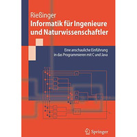 Informatik f?r Ingenieure und Naturwissenschaftler: Eine anschauliche Einf?hrung [Paperback]