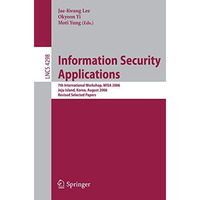 Information Security Applications: 7th International Workshop, WISA 2006, Jeju I [Paperback]