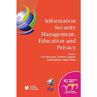 Information Security Management, Education and Privacy: IFIP 18th World Computer [Paperback]