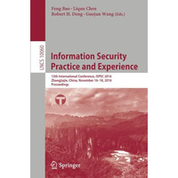 Information Security Practice and Experience: 12th International Conference, ISP [Paperback]