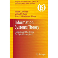 Information Systems Theory: Explaining and Predicting Our Digital Society, Vol.  [Hardcover]