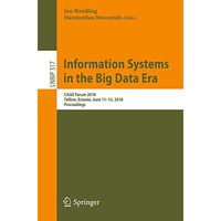 Information Systems in the Big Data Era: CAiSE Forum 2018, Tallinn, Estonia, Jun [Paperback]