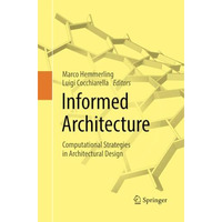 Informed Architecture: Computational Strategies in Architectural Design [Paperback]