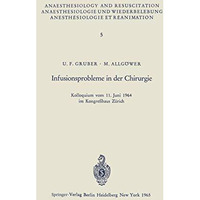 Infusionsprobleme in der Chirurgie: Kolloquium vom 11. Juni 1964 im Kongre?haus  [Paperback]