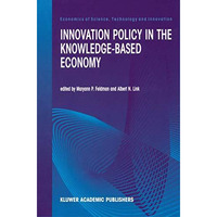 Innovation Policy in the Knowledge-Based Economy [Hardcover]