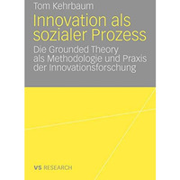 Innovation als sozialer Prozess: Die Grounded Theory als Methodologie und Praxis [Paperback]