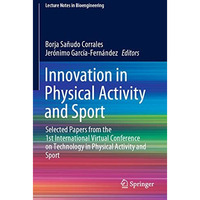 Innovation in Physical Activity and Sport: Selected Papers from the 1st Internat [Paperback]