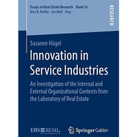 Innovation in Service Industries: An Investigation of the Internal and External  [Paperback]