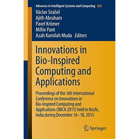 Innovations in Bio-Inspired Computing and Applications: Proceedings of the 6th I [Paperback]