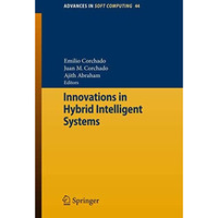 Innovations in Hybrid Intelligent Systems [Paperback]