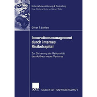 Innovationsmanagement durch internes Risikokapital: Zur Sicherung der Rationalit [Paperback]