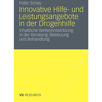 Innovative Hilfe- und Leistungsangebote in der Drogenhilfe: Inhaltliche Weiteren [Paperback]