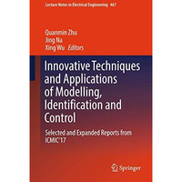 Innovative Techniques and Applications of Modelling, Identification and Control: [Hardcover]