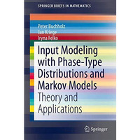 Input Modeling with Phase-Type Distributions and Markov Models: Theory and Appli [Paperback]