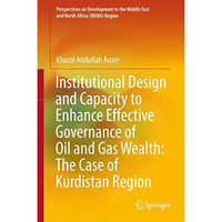 Institutional Design and Capacity to Enhance Effective Governance of Oil and Gas [Hardcover]