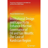 Institutional Design and Capacity to Enhance Effective Governance of Oil and Gas [Paperback]