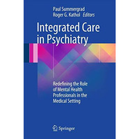 Integrated Care in Psychiatry: Redefining the Role of Mental Health Professional [Hardcover]