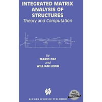 Integrated Matrix Analysis of Structures: Theory and Computation [Hardcover]