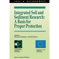 Integrated Soil and Sediment Research: A Basis for Proper Protection: Selected P [Hardcover]