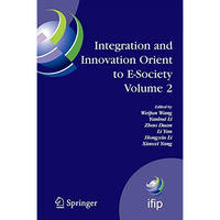 Integration and Innovation Orient to E-Society Volume 2: Seventh IFIP Internatio [Hardcover]