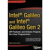 Intel Galileo and Intel Galileo Gen 2: API Features and Arduino Projects for Lin [Paperback]