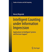 Intelligent Counting Under Information Imprecision: Applications to Intelligent  [Paperback]