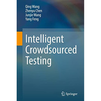 Intelligent Crowdsourced Testing [Hardcover]