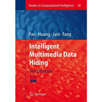 Intelligent Multimedia Data Hiding: New Directions [Mixed media product]