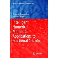 Intelligent Numerical Methods: Applications to Fractional Calculus [Paperback]