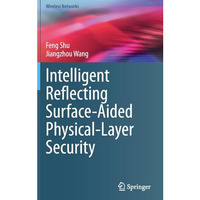 Intelligent Reflecting Surface-Aided Physical-Layer Security [Hardcover]