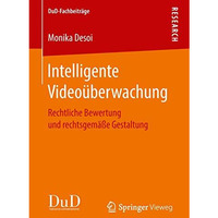 Intelligente Video?berwachung: Rechtliche Bewertung und rechtsgem??e Gestaltung [Paperback]