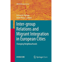 Inter-group Relations and Migrant Integration in European Cities: Changing Neigh [Paperback]