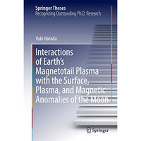 Interactions of Earths Magnetotail Plasma with the Surface, Plasma, and Magneti [Hardcover]